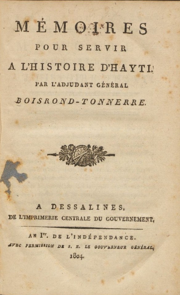 Boisrond-Tonnerre, Mémoires pour servir a l'histoire d'Hayti (Dessalines, 1804); digitized by Harvard University Library